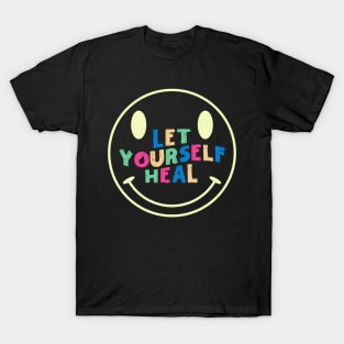 Let Yourself Heal Smile Face T-Shirt